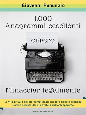 cover image of 1.000 Anagrammi eccellenti, ovvero Minacciar legalmente